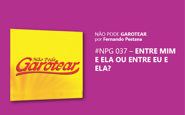 npg-037-entre-mim-e-ela-ou-entre-eu-e-ela